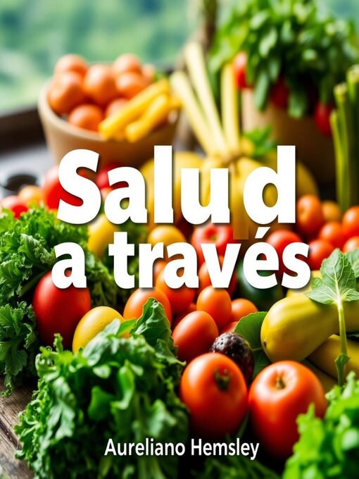 Title details for Salud radical a través de hábitos by Aureliano Hemsley - Available